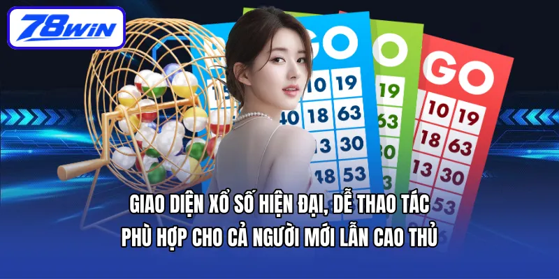 Giao diện xổ số hiện đại, dễ thao tác, phù hợp cho cả người mới lẫn cao thủ